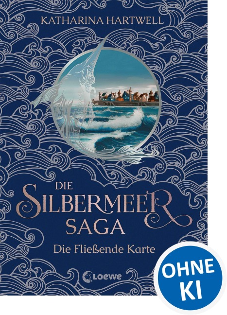 Die Silbermeer-Saga (Band 2) - Die Fließende Karte - Katharina Hartwell