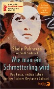 Cover-Bild zum Titel 'Wie man ein Schmetterling wird' von 'Shole Pakravan, Steffi Niederzoll'