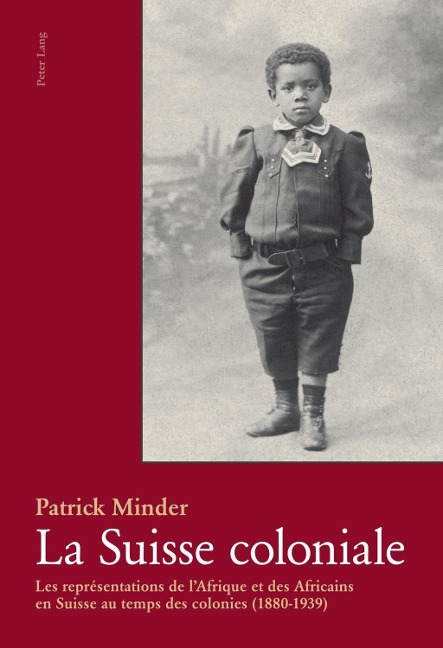 La Suisse coloniale - Patrick Minder