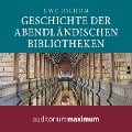 Geschichte der abendländischen Bibliotheken (Ungekürzt) - Uwe Jochum