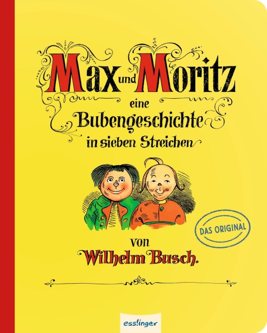 Max und Moritz - Eine Bubengeschichte in sieben Streichen - Wilhelm Busch