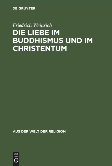 Die Liebe im Buddhismus und im Christentum - Friedrich Weinrich