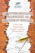 Cover-Bild zum Titel 'L'entusiasmante raccolta di rompicapi Sudoku | oltre 200 rompicapi buoni, chiari, divertenti!' von 'Puzzle Therapist'