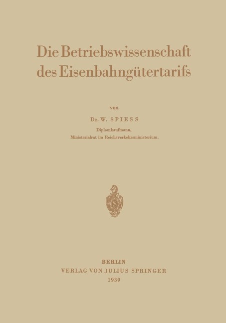 Die Betriebswissenschaft des Eisenbahngütertarifs - Walter Spiess
