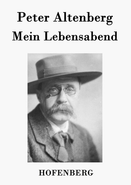 Mein Lebensabend - Peter Altenberg