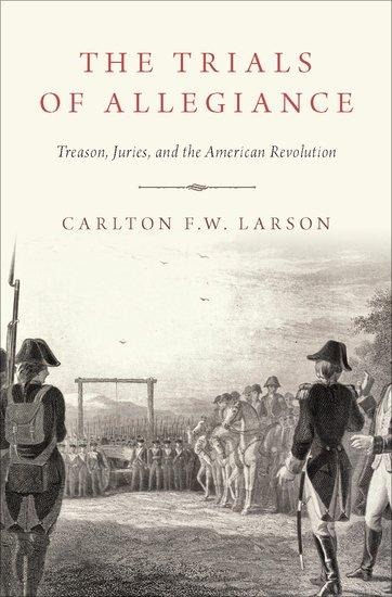 The Trials of Allegiance - Carlton F W Larson