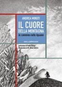 Cover-Bild zum Titel 'Il cuore della montagna. In cammino nelle Apuane' von 'Andrea Minuti'