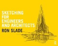 Cover-Bild zum Titel 'Sketching for Engineers and Architects' von 'Ron Slade'