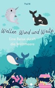 Cover-Bild zum Titel 'Wellen, Wind und Weite' von 'Paul M.'