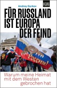 Cover-Bild zum Titel 'Für Russland ist Europa der Feind' von 'Andrey Gurkov'