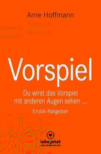 Vorspiel | Erotischer Ratgeber - Arne Hoffmann