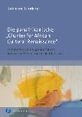 Die panafrikanische "Charter for African Cultural Renaissance" - Sabine Von Schorlemer