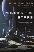 Cover-Bild zum Titel 'Perhaps the Stars' von 'Ada Palmer'