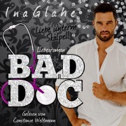 Cover-Bild zum Titel 'Bad Doc - Liebe unterm Skalpell' von 'Ina Glahe'