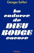 Cover-Bild zum Titel 'Le cadavre de Dieu bouge encore' von 'Georges Suffert'