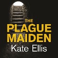 Cover-Bild zum Titel 'The Plague Maiden' von 'Kate Ellis'
