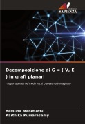 Cover-Bild zum Titel 'Decomposizione di G = ( V, E ) in grafi planari' von 'Yamuna Manimuthu, Karthika Kumarasamy'