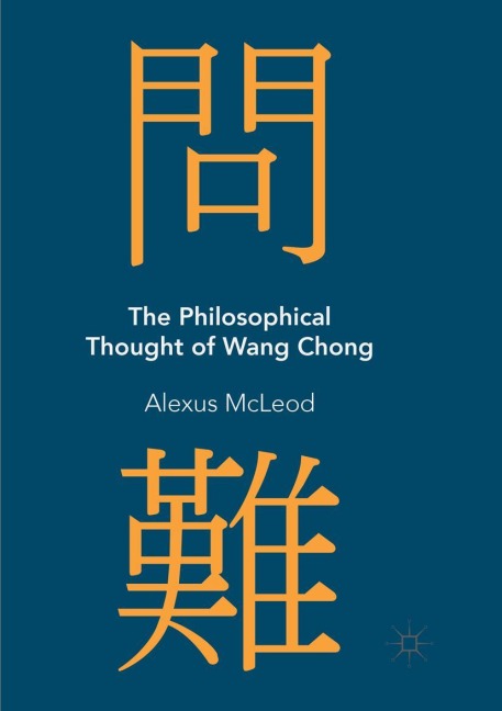 The Philosophical Thought of Wang Chong - Alexus Mcleod