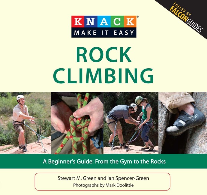 Knack Rock Climbing - Stewart M. Green, Ian Spencer-Green