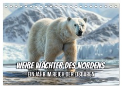 Cover-Bild zum Titel 'Weiße Wächter des Nordens: Ein Jahr im Reich der Eisbären (Tischkalender 2026 DIN A5 quer), CALVENDO Monatskalender' von 'Peter R. Stuhlmann'