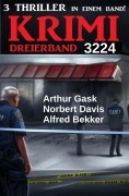 Cover-Bild zum Titel 'Krimi Dreierband 3224' von 'Alfred Bekker, Arthur Gask, Norbert Davis'