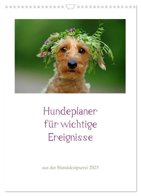 Hundeplaner für wichtige Ereignisse (Wandkalender 2025 DIN A3 hoch), CALVENDO Monatskalender - Kathrin Köntopp