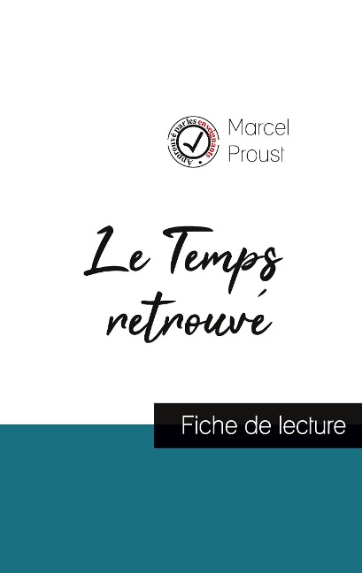 Le Temps retrouvé de Marcel Proust (fiche de lecture et analyse complète de l'oeuvre) - Marcel Proust
