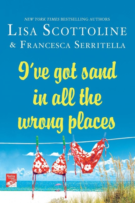 I've Got Sand In All the Wrong Places - Lisa Scottoline