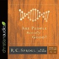 Are People Basically Good? Lib/E - R. C. Sproul