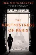 Cover-Bild zum Titel 'The Postmistress of Paris' von 'Meg Waite Clayton'