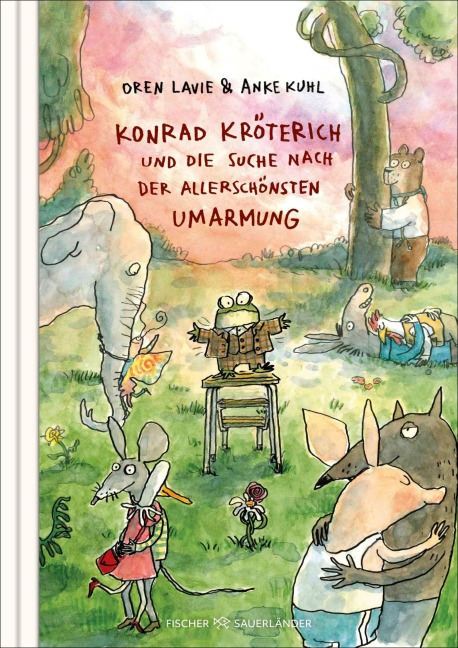 Konrad Kröterich und die Suche nach der allerschönsten Umarmung - Oren Lavie