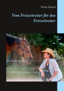 Cover-Bild zum Titel 'Vom Freizeitreiter für den Freizeitreiter' von 'Nicole Schmid'
