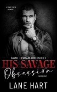 Cover-Bild zum Titel 'His Savage Obsession' von 'Lane Hart'