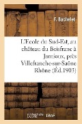 L'Ecole Du Sud-Est, Au Château Du Boisfranc À Jarnioux, Près Villefranche-Sur-Saône Rhône - Bachelet