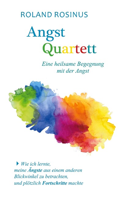 Angstquartett. Eine heilsame Begegung mit der Angst - Roland Rosinus