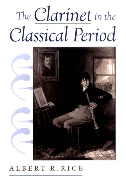 The Clarinet in the Classical Period - Albert R. Rice