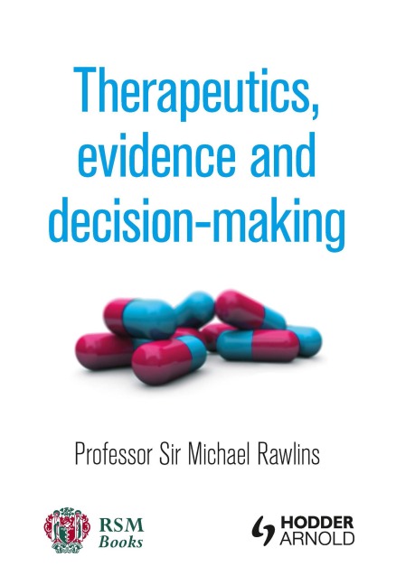 Therapeutics, Evidence and Decision-Making - Michael Rawlins