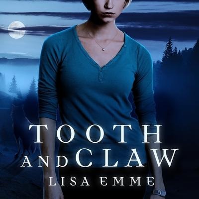Tooth and Claw Lib/E - Lisa Emme