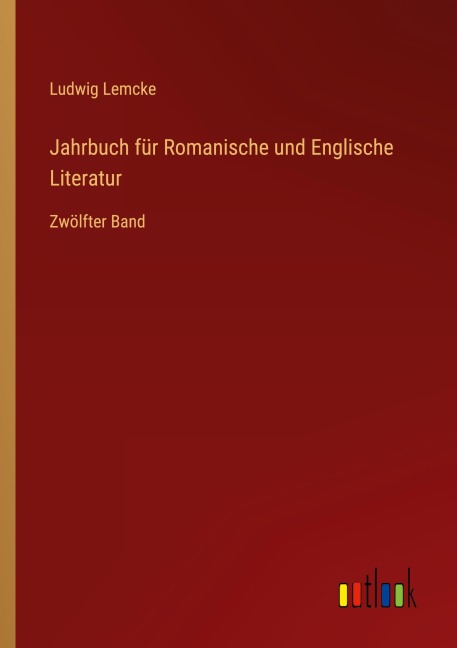 Jahrbuch für Romanische und Englische Literatur - Ludwig Lemcke