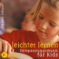 Leichter lernen. Entspannungsmusik für Kids. CD - Franz Schuier