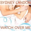 Cover-Bild zum Titel 'Watch Over Me' von 'Sydney Landon'