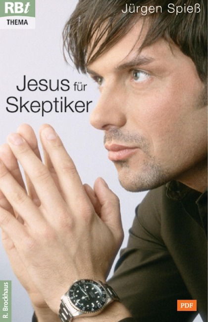 Jesus für Skeptiker - Jürgen Spieß
