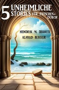 Cover-Bild zum Titel '5 Unheimliche Stories für zwischendurch' von 'Alfred Bekker, Hendrik M. Bekker'