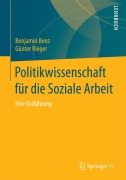 Cover-Bild zum Titel 'Politikwissenschaft für die Soziale Arbeit' von 'Günter Rieger, Benjamin Benz'