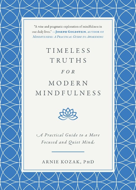 Timeless Truths for Modern Mindfulness - Arnie Kozak