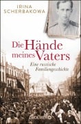 Die Hände meines Vaters - Irina Scherbakowa