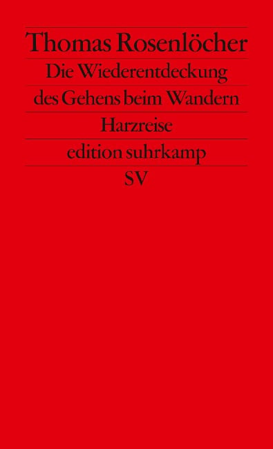 Die Wiederentdeckung des Gehens beim Wandern - Thomas Rosenlöcher