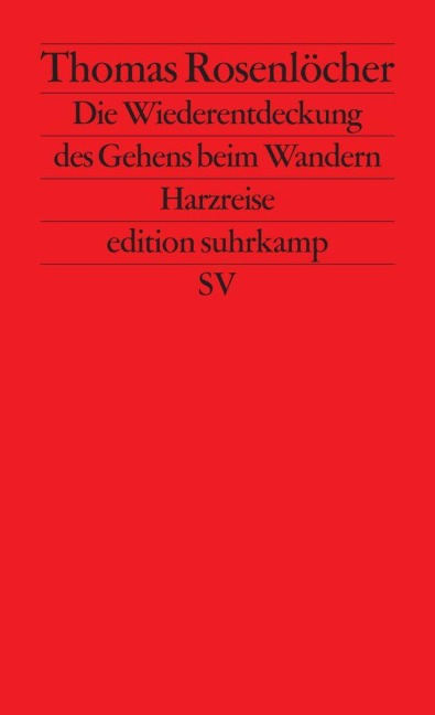 Die Wiederentdeckung des Gehens beim Wandern - Thomas Rosenlöcher