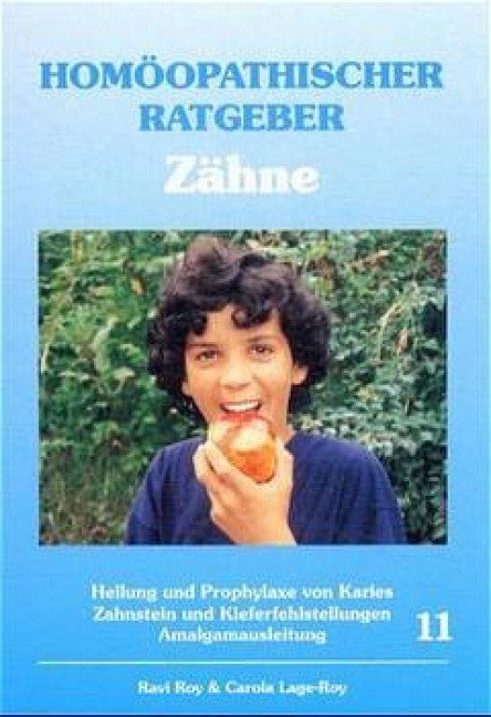 Homöopathischer Ratgeber Zähne - Ravi Roy, Carola Lage-Roy