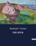 Cover-Bild zum Titel 'DIE SPUR' von 'Berthold Viertel'